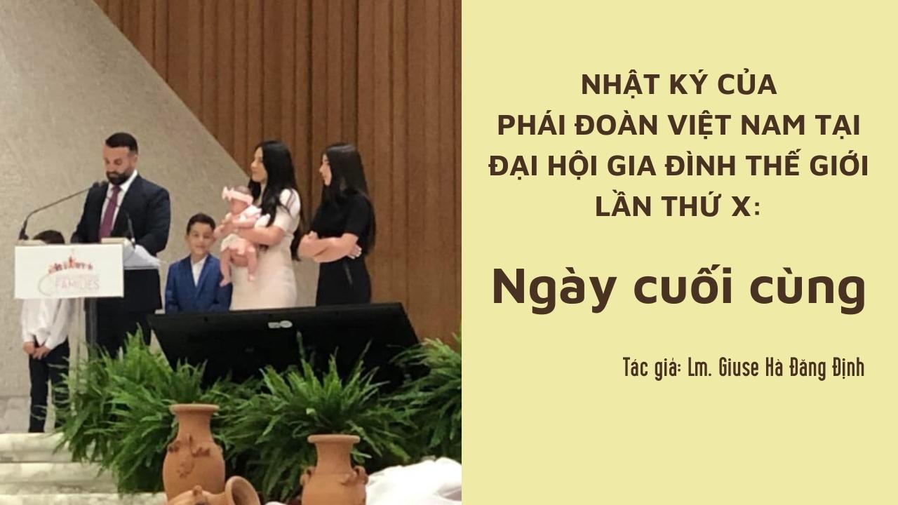 Nhật ký của Phái Đoàn Việt Nam tại Đại hội Gia đình Thế Giới lần thứ X: Ngày cuối cùng